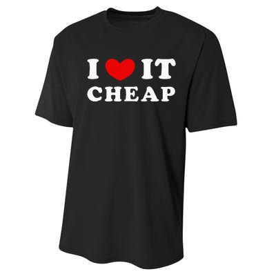 I Love It Cheap I Heart It Cheap Performance Sprint T-Shirt