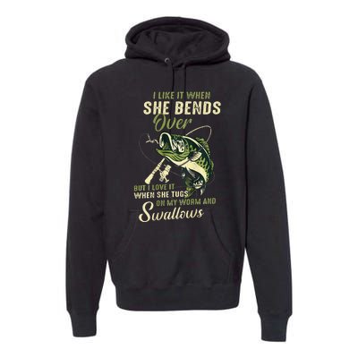 I Like It When She Bends Over But I Love It Premium Hoodie