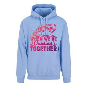 I Love It When Were Cruising Together Family Cruising Gift Unisex Surf Hoodie