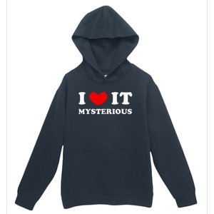 I Love It Mysterious I Heart It Mysterious Urban Pullover Hoodie