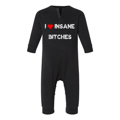 I Love Insane Bitches Infant Fleece One Piece