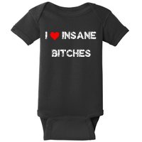 I Love Insane Bitches Baby Bodysuit