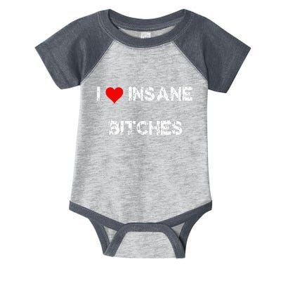 I Love Insane Bitches Infant Baby Jersey Bodysuit