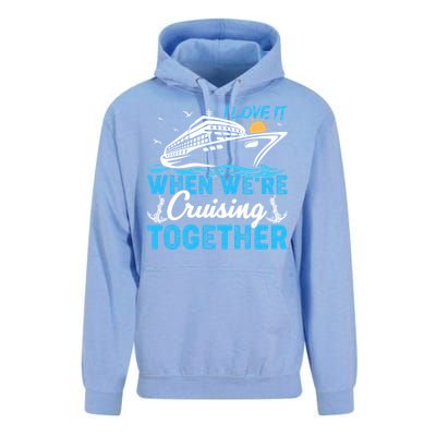 I Love It When Were Cruising Together Family Cruising Gift Unisex Surf Hoodie