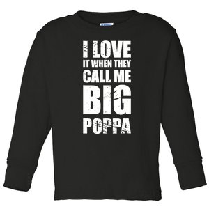 I Love It When They Call Me Big Poppa TShirt Father's Day TShirt Toddler Long Sleeve Shirt