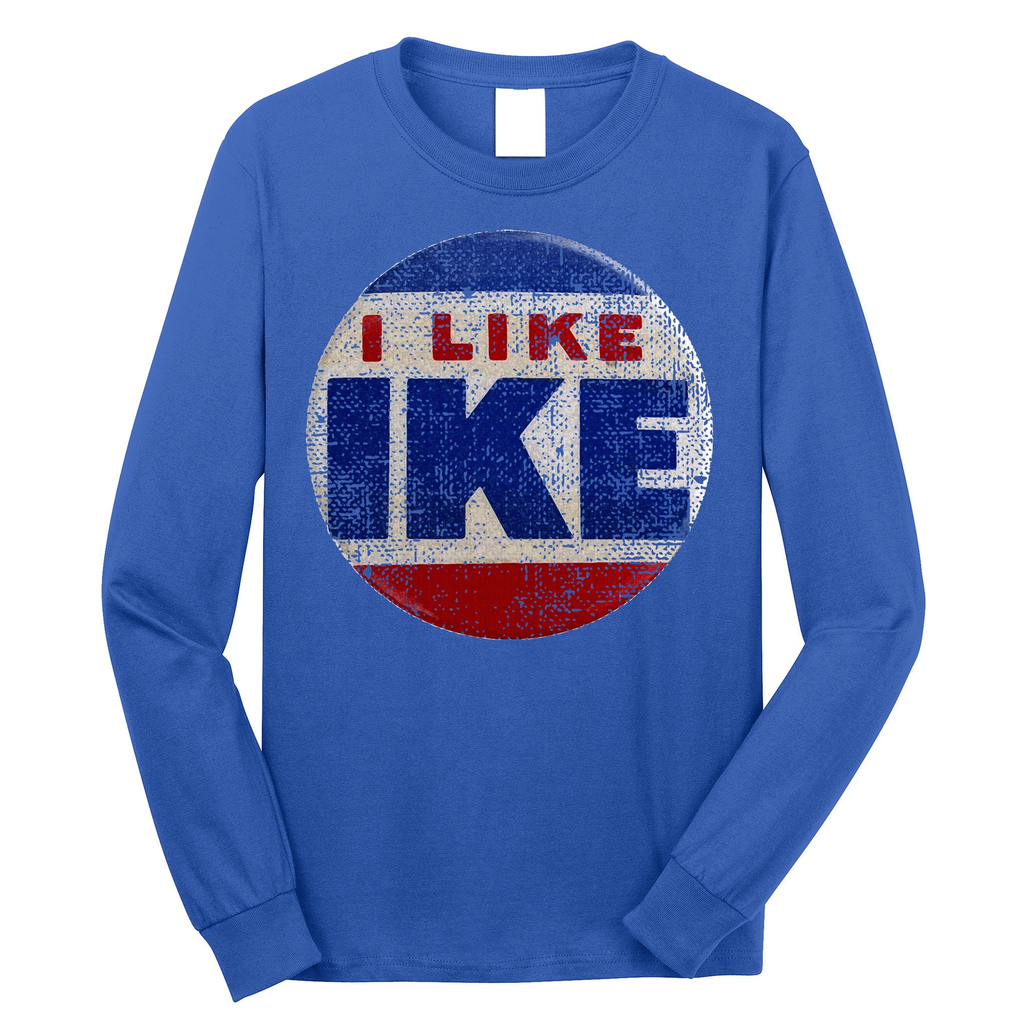 I Like Ike Dwight Eisenhower for President Vintage Campaign  Long Sleeve Shirt