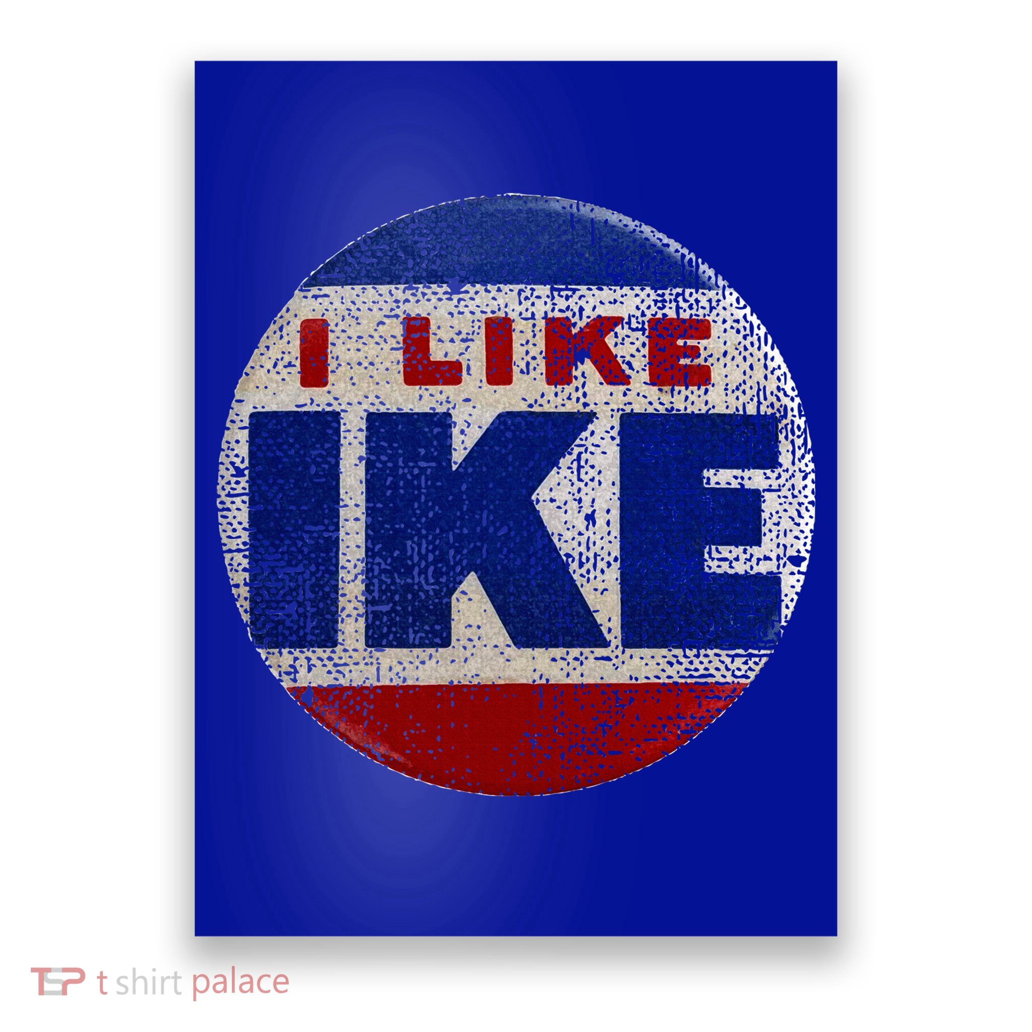I Like Ike Dwight Eisenhower for President Vintage Campaign  Poster