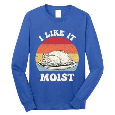 I Like It Moist Thanksgiving Turkey Leg Day Funny Vintage Gift Long Sleeve Shirt