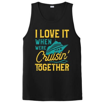 I Love It When We Are Cruising Together Family Cruise Ship PosiCharge Competitor Tank