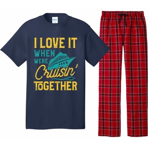 I Love It When We Are Cruising Together Family Cruise Ship Pajama Set