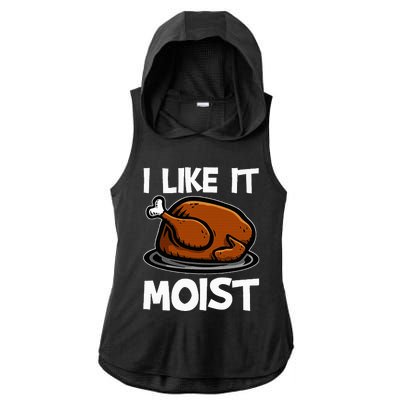 I Like It Moist Roasted Turkey Funny Thanksgiving Gifts Ladies PosiCharge Tri-Blend Wicking Draft Hoodie Tank