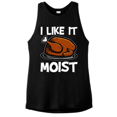 I Like It Moist Roasted Turkey Funny Thanksgiving Gifts Ladies PosiCharge Tri-Blend Wicking Tank