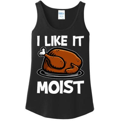 I Like It Moist Roasted Turkey Funny Thanksgiving Gifts Ladies Essential Tank