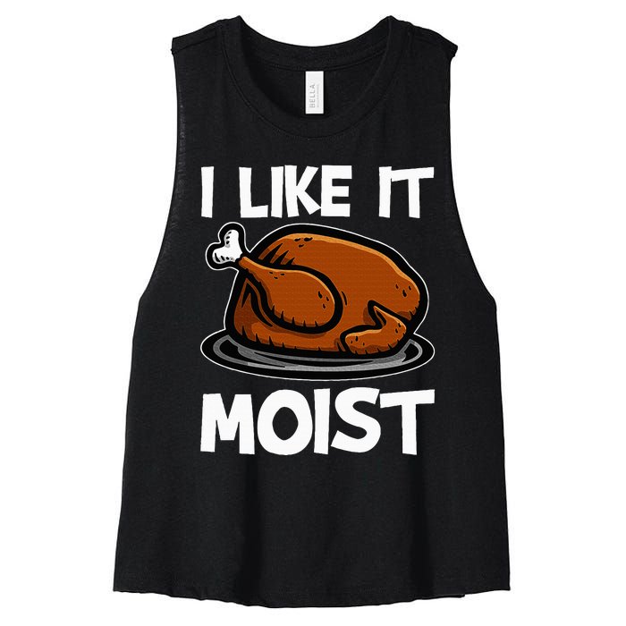 I Like It Moist Roasted Turkey Funny Thanksgiving Gifts Women's Racerback Cropped Tank