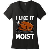 I Like It Moist Roasted Turkey Funny Thanksgiving Gifts Women's V-Neck T-Shirt