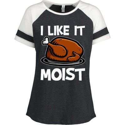 I Like It Moist Roasted Turkey Funny Thanksgiving Gifts Enza Ladies Jersey Colorblock Tee