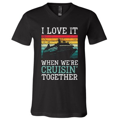 I Love It When We're Cruisin' Together retro Bailing Boat V-Neck T-Shirt