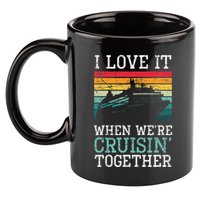 I Love It When We're Cruisin' Together retro Bailing Boat 11oz C Handle Ceramic Mug