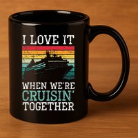 I Love It When We're Cruisin' Together retro Bailing Boat 11oz C Handle Ceramic Mug