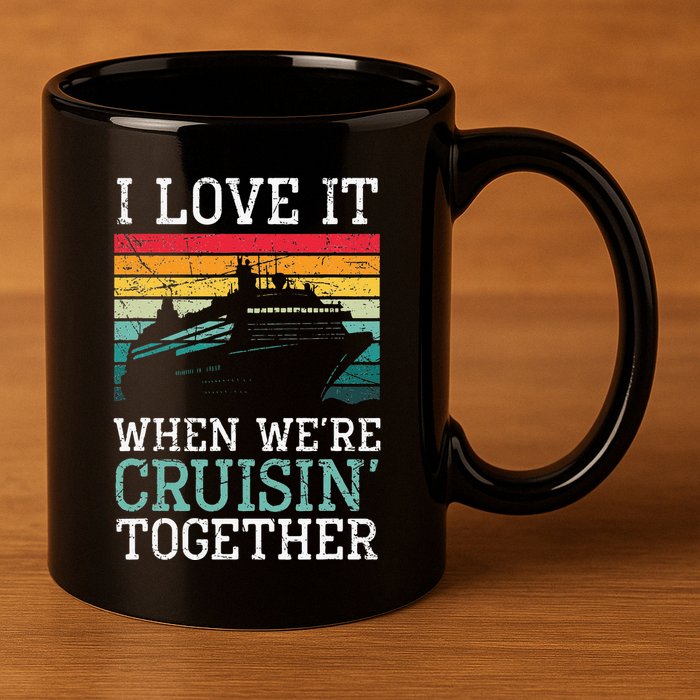 I Love It When We're Cruisin' Together retro Bailing Boat 11oz C Handle Ceramic Mug