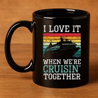 I Love It When We're Cruisin' Together retro Bailing Boat 11oz C Handle Ceramic Mug