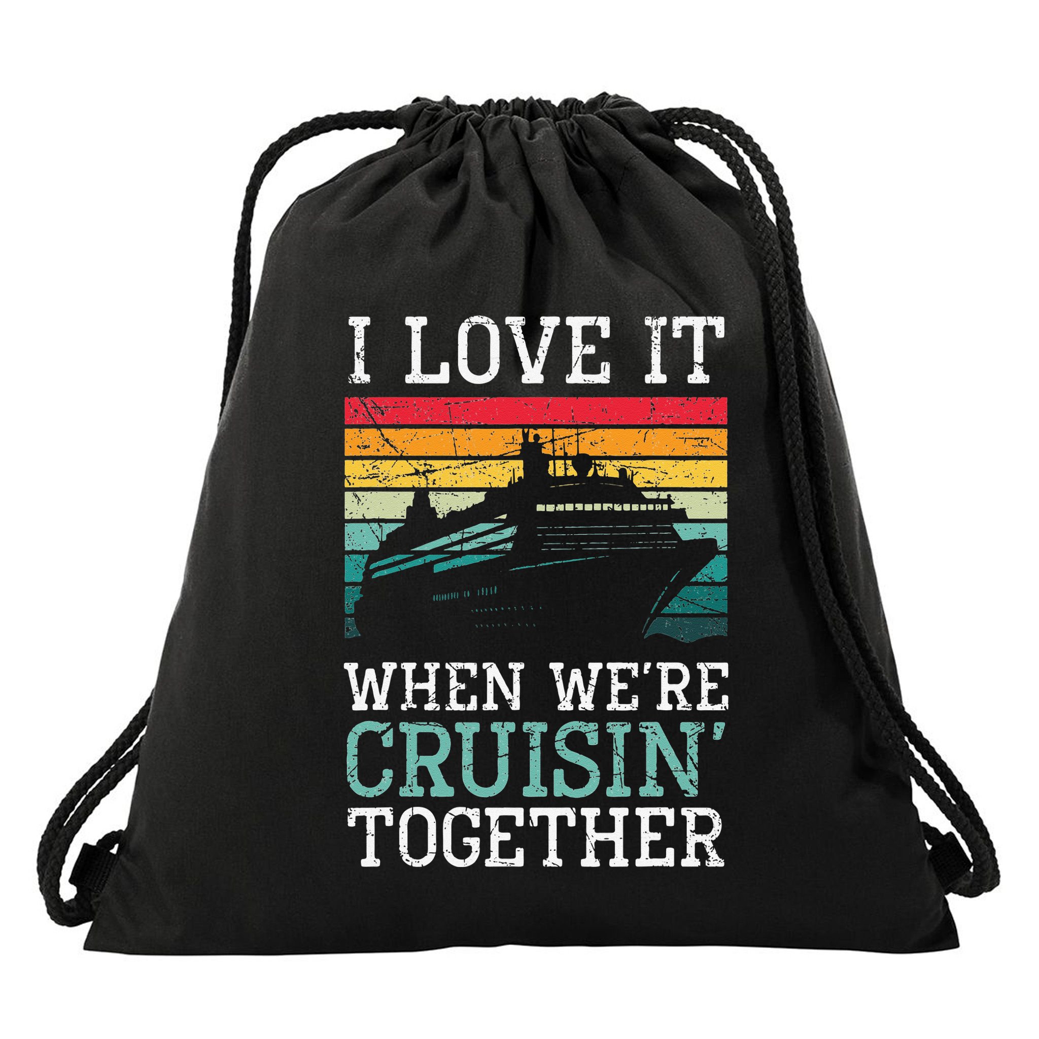 I Love It When We're Cruisin' Together retro Bailing Boat Drawstring Bag