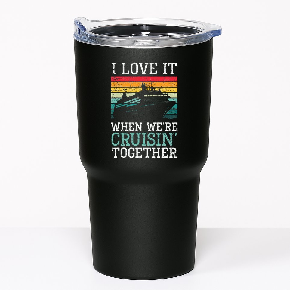 I Love It When We're Cruisin' Together retro Bailing Boat Tumbler