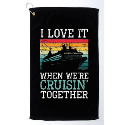 I Love It When We're Cruisin' Together retro Bailing Boat Golf Towel