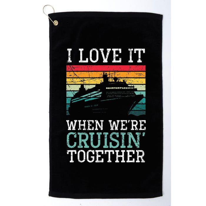 I Love It When We're Cruisin' Together retro Bailing Boat Golf Towel
