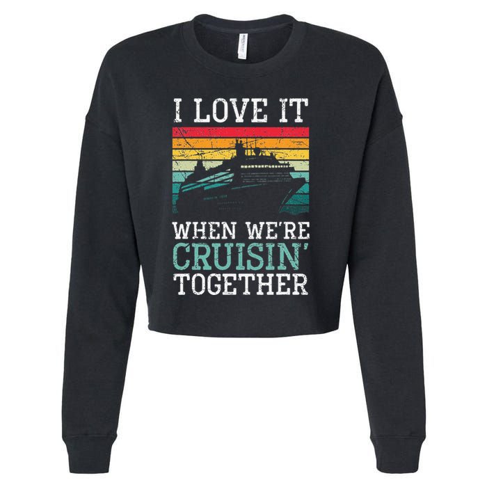 I Love It When We're Cruisin' Together retro Bailing Boat Cropped Pullover Crew