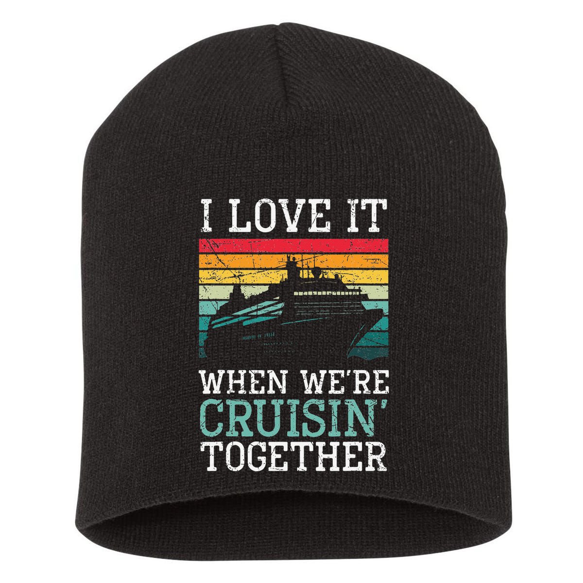 I Love It When We're Cruisin' Together retro Bailing Boat Short Acrylic Beanie