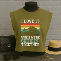I Love It When We're Cruisin' Together retro Bailing Boat Garment-Dyed Women's Muscle Tee