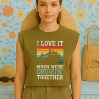 I Love It When We're Cruisin' Together retro Bailing Boat Garment-Dyed Women's Muscle Tee