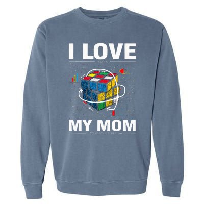 I Love It When My Mom Lets Me Solve Cubes Speedcubing Garment-Dyed Sweatshirt