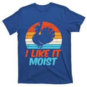 I Like It Moist Turkey Funny Thanksgiving Adult Gift T-Shirt