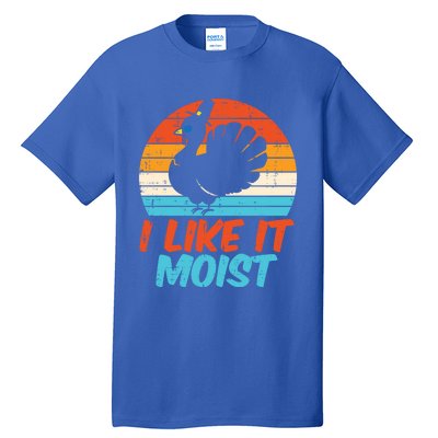 I Like It Moist Turkey Funny Thanksgiving Adult Gift Tall T-Shirt