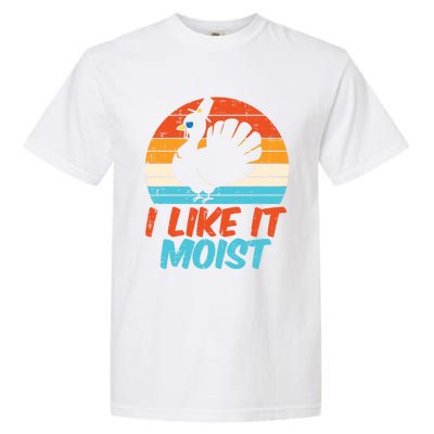 I Like It Moist Turkey Funny Thanksgiving Adult Gift Garment-Dyed Heavyweight T-Shirt