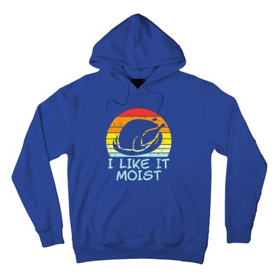 I Like It Moist Turkey Retro Funny Thanksgiving Hoodie