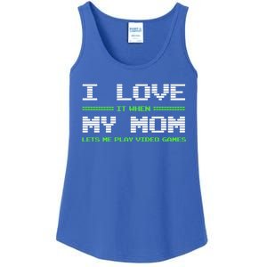 I Love It When My Mom Lets Me Play Video Games Funny Gift Ladies Essential Tank