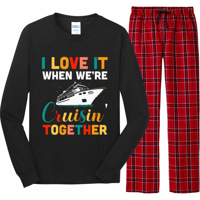 I Love It When we are Cruising Together family Cruise Long Sleeve Pajama Set