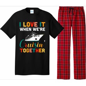 I Love It When we are Cruising Together family Cruise Pajama Set