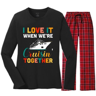 I Love It When we are Cruising Together family Cruise Women's Long Sleeve Flannel Pajama Set 