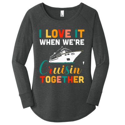 I Love It When we are Cruising Together family Cruise Women's Perfect Tri Tunic Long Sleeve Shirt