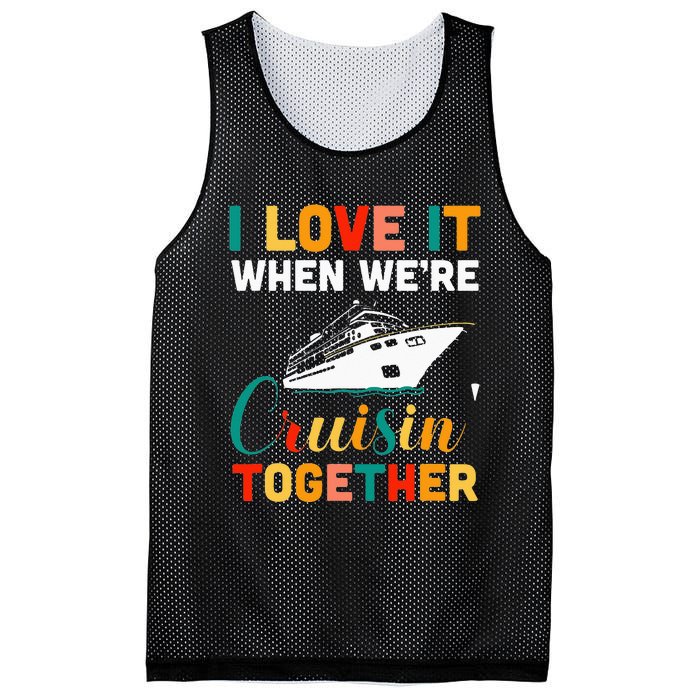 I Love It When we are Cruising Together family Cruise Mesh Reversible Basketball Jersey Tank