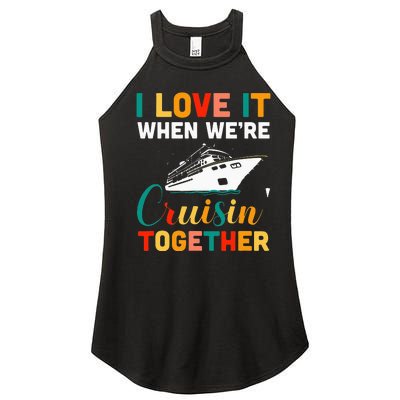 I Love It When we are Cruising Together family Cruise Women’s Perfect Tri Rocker Tank