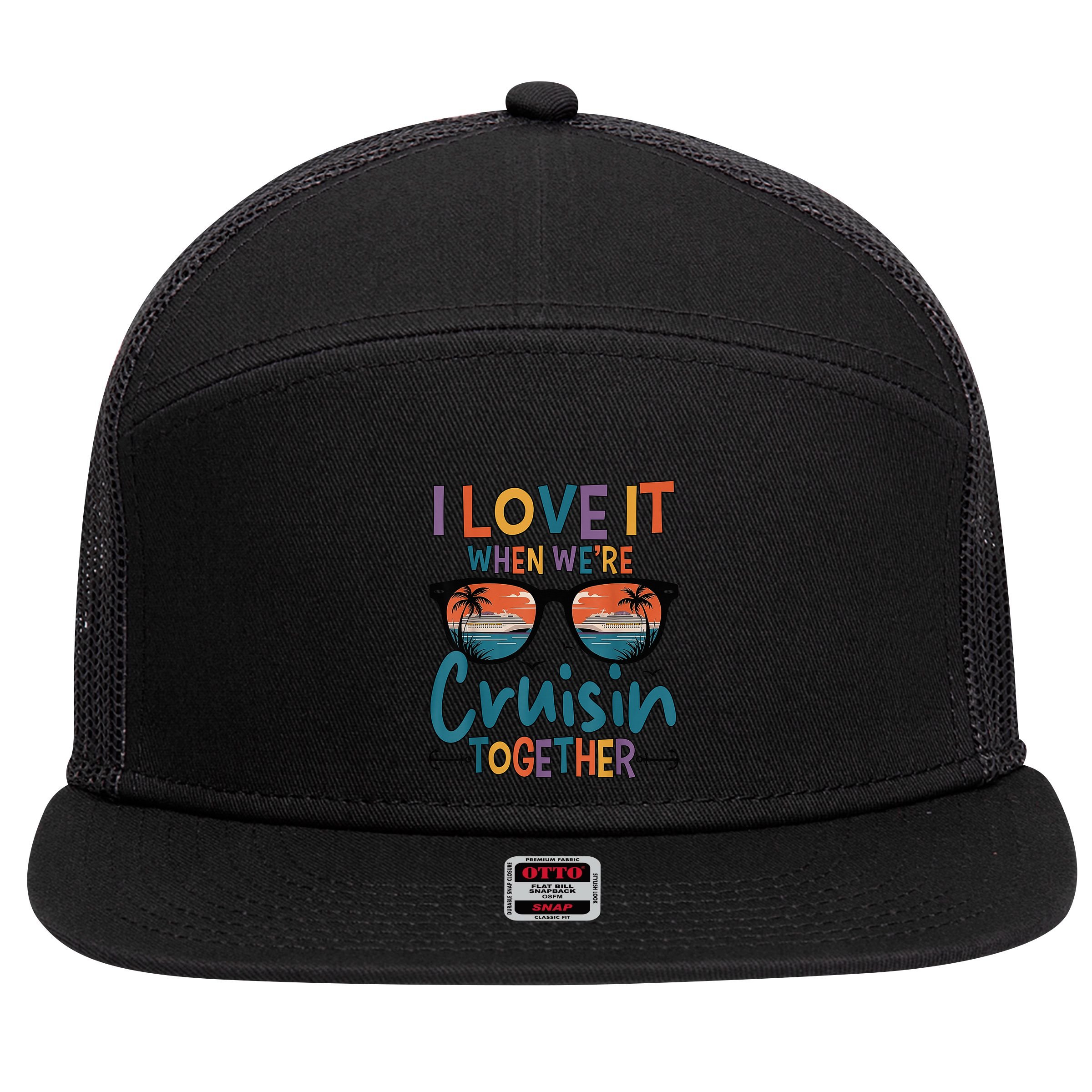 I Love It When WeRe Cruisin Together Cruise Vacation 7 Panel Mesh Trucker Snapback Hat