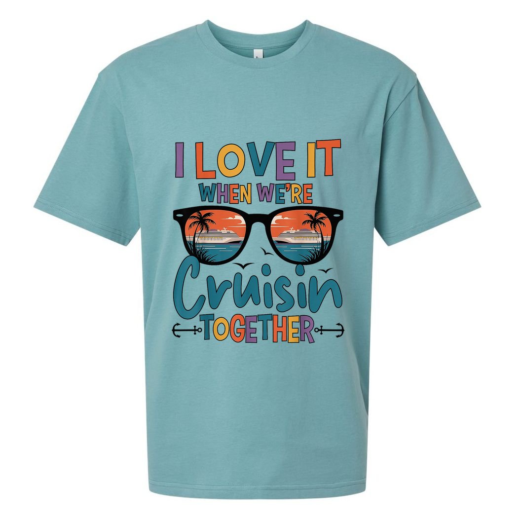 I Love It When WeRe Cruisin Together Cruise Vacation Sueded Cloud Jersey T-Shirt