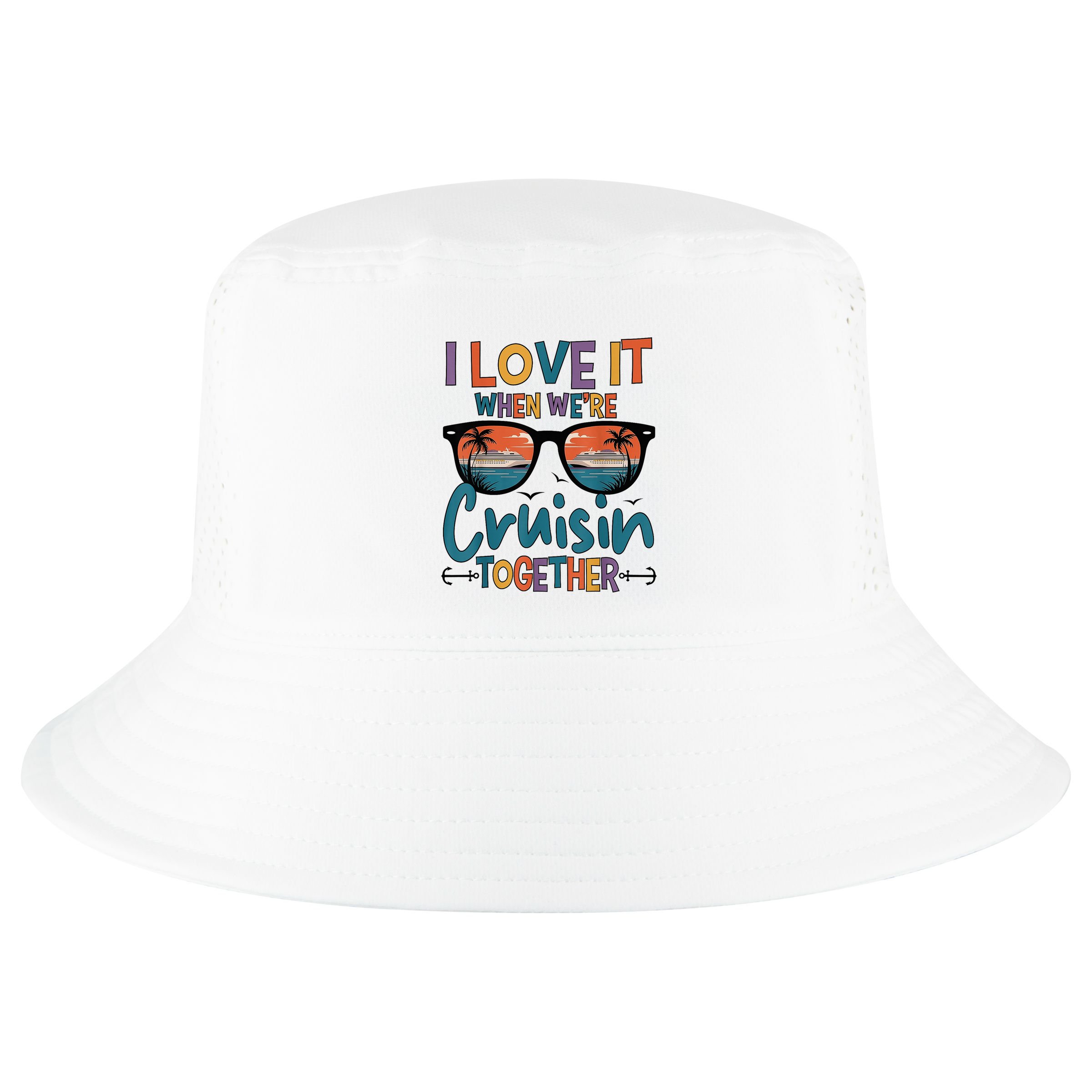 I Love It When WeRe Cruisin Together Cruise Vacation Cool Comfort Performance Bucket Hat