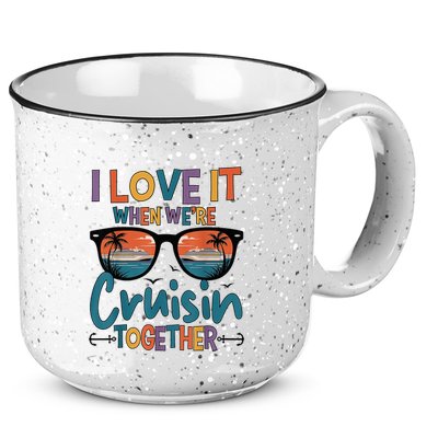 I Love It When WeRe Cruisin Together Cruise Vacation 15oz Campfire Ceramic Mug