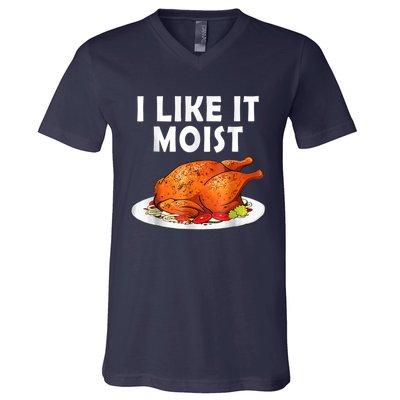 I Like It Moist Funny Thanksgiving Costume Turkey V-Neck T-Shirt